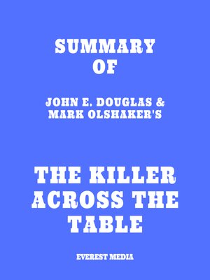 cover image of Summary of John E. Douglas & Mark Olshaker's the Killer Across the Table